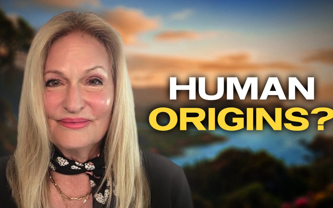 Our Mysterious Human Origins (Channeled From My Soul Group)